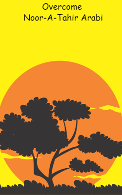 Overcome  (Noor-A-Tahir Arabi)