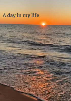 A day in my life