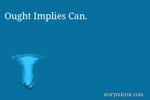 Ought Implies Can.