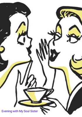 Evening With My Soul Sister