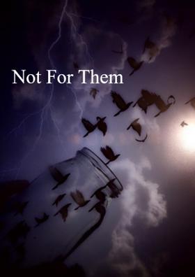Not For Them