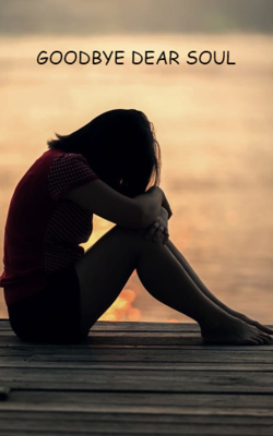 GOODBYE DEAR SOUL