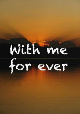 With Me For Ever