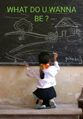 What Do You Wanna Be?