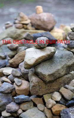 The Obstacle In Our Path