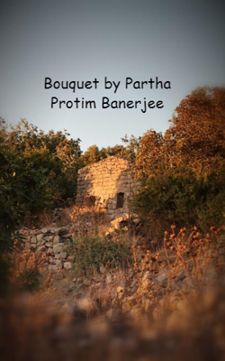 Bouquet by Partha Protim Banerjee