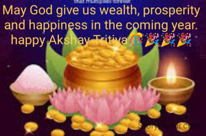 May God give us wealth, prosperity and happiness in the coming year. happy Akshay Tritiya🎊🎉🎉🎉