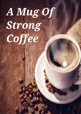 A Mug Of Strong Coffee