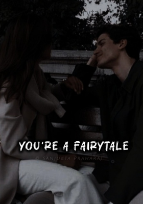 You're a Fairytale