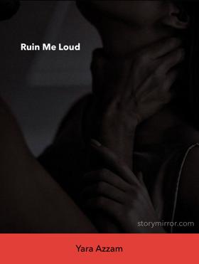 Ruin Me Loud 