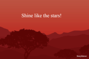 Shine like the stars!