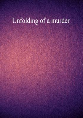 Unfolding Of A Murder