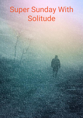Super Sunday With Solitude