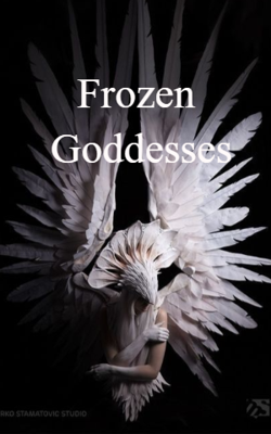 Frozen Goddesses