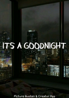 IT'S A GOODNIGHT