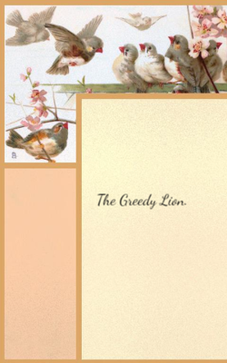 The Greedy Lion.