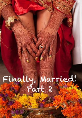 Finally, Married!  
Part 2