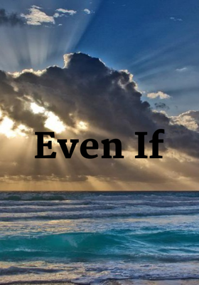 Even If