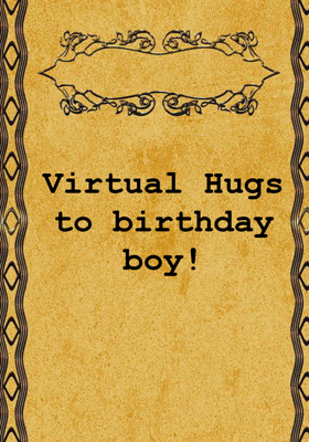 Virtual Hugs To Birthday Boy!