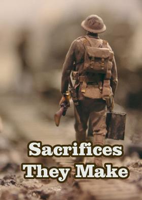 Sacrifices They Make.