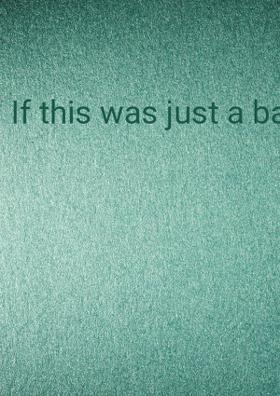 If This Was Just A Bad Dream..