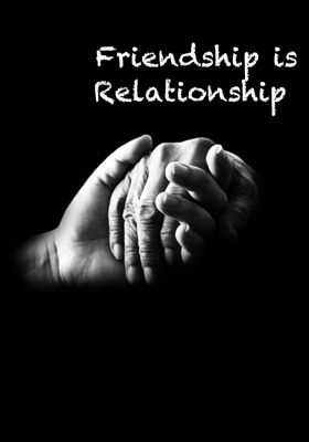 Friendship Is Relationship