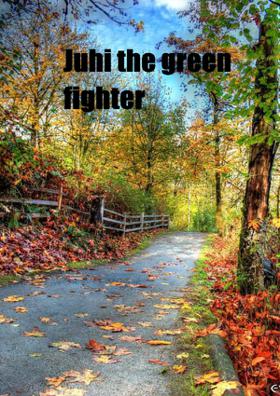 Juhi, The Green Fighter