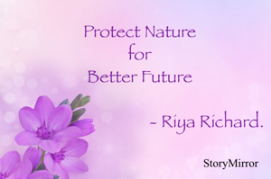 Protect Nature for better Future 
