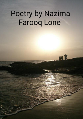 Poetry by Nazima Farooq Lone