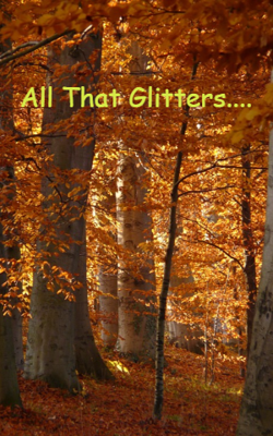 All That Glitters....