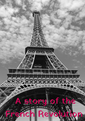 A story of the French Revolution