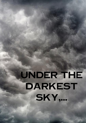 Under The Darkest Sky,...