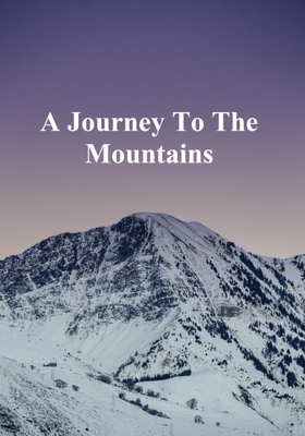 A Journey To The Mountains