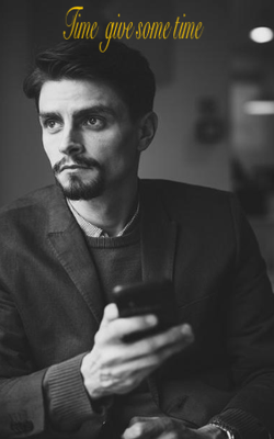 Time  give some time