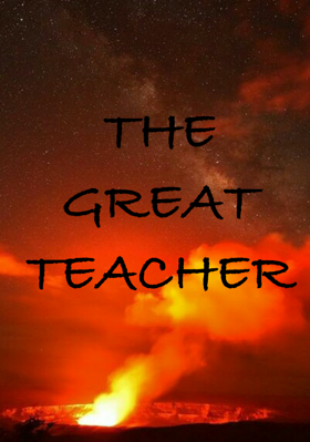 THE GREAT TEACHER