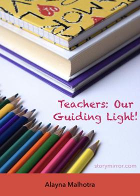 Teachers: Our Guiding Light!