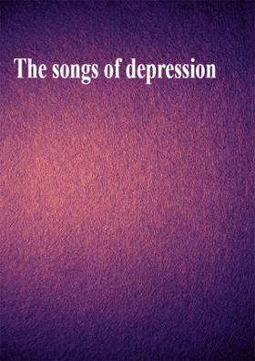 The Songs Of Depression