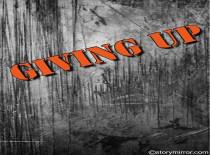 Giving Up