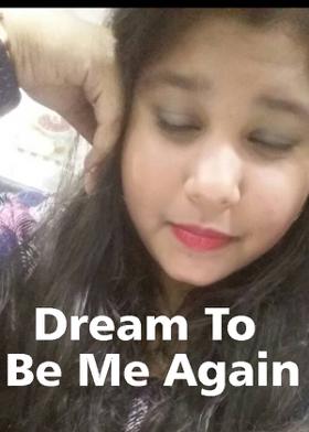 Dream To Be Me Again