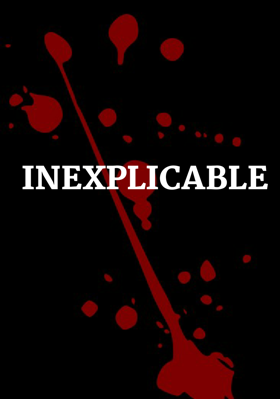 INEXPLICABLE