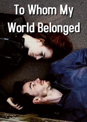 To Whom My World Belonged