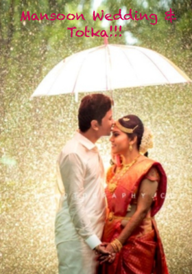 Mansoon Wedding and Totka!!!