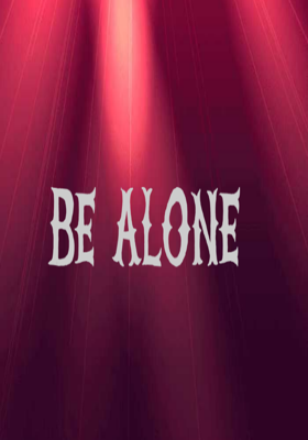 Be Alone
