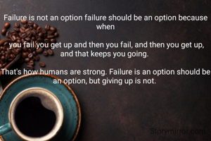 Failure is not an option failu