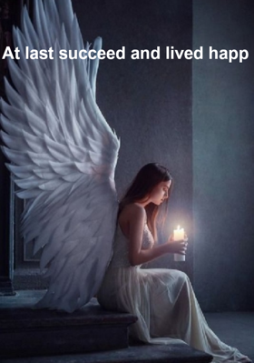 At last succeed and lived happily