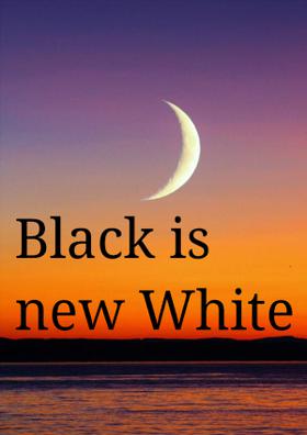 Black Is New White