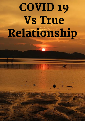 COVID 19 Vs True Relationship