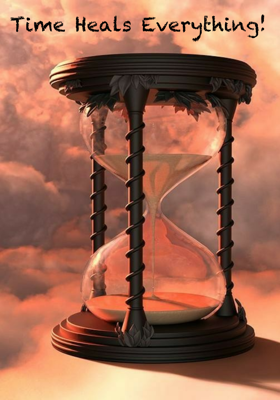 Time Heals Everything!