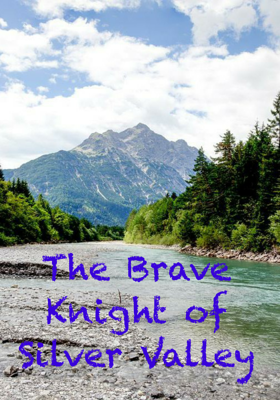 The Brave Knight of Silver Valley