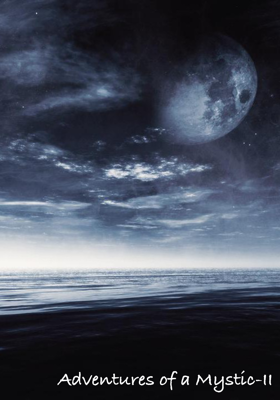 Adventures Of A Mystic-II